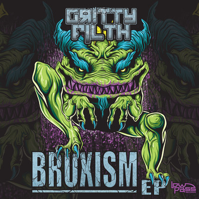 Gritty Filth's Bruxism EP